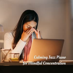 Calming Jazz Piano for Mindful Concentration - Coffee House Playlist