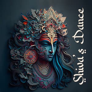 Shiva's Dance: Sacred Sounds of Hinduism for Meditation and Spiritual Awakening in the Hindu Tradition - India Tribe Music Collection