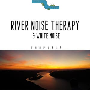 River Noise Therapy & White Noise, Loopable - Sound of Nature Library