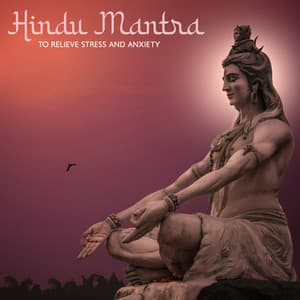 Hindu Mantra to Relieve Stress and Anxiety - Mindfulness Meditation Guru