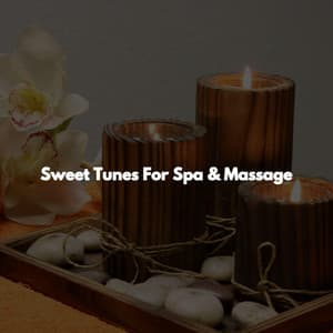 Sweet Tunes For Spa & Massage - Music for Sleep