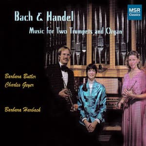 Bach and Handel: Music for Two Trumpets and Organ - Barbara Harbach
