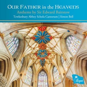 Our Father in the Heavens - Anthems by Sir Edward Bairstow - Edward Bairstow