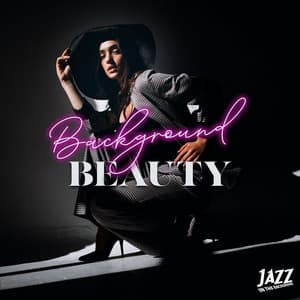 Background Beauty - Jazz in the Background