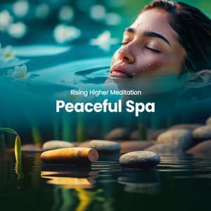 Peaceful Spa - Rising Higher Meditation