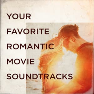 Your Favorite Romantic Movie Soundtracks - A Century Of Movie Soundtracks