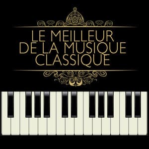 Le meilleur de la musique classique - Musique Classique