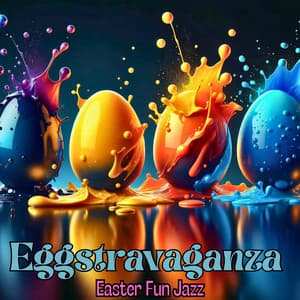 Eggstravaganza Easter Fun: Springtime Party Soft Jazz Music - Background Instrumental Music Collective