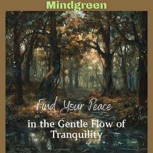 Find Your Peace in the Gentle Flow of Tranquility - Mindgreen