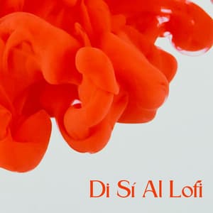 Di Sí Al Lofi - Contenido de calidad Lofi