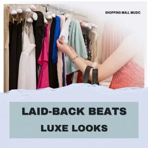 Laid-Back Beats, Luxe Looks - Shopping Music Channel