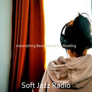 Astonishing Background for Reading - Soft Jazz Radio