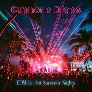 Euphoric Drops: EDM for Hot Summer Nights - Copper Drop