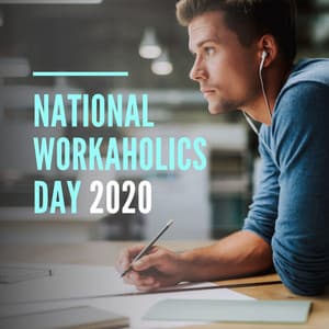 National Workaholics Day 2020: Work Music Playlist for Extra Productivity - Concentrational Brain