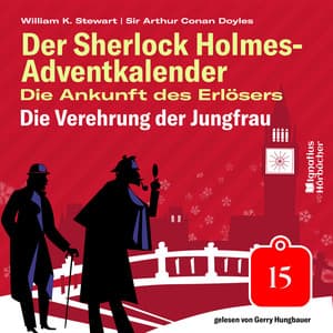 Die Verehrung der Jungfrau - Der Sherlock Holmes-Adventkalender - Die Ankunft des Erlösers