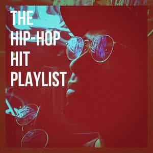 The Hip-Hop Hit Playlist - Hip Hop Masters
