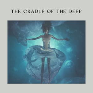 The Cradle of the Deep - Coast to Coast Recordings