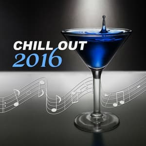 Chillout 2016 – Summer Chill Out for Best Beach Party Ever, Chill Out to Dance, Chill Lounge, Chill Out Music, Miami Beach - Ibiza Chill Out Classics
