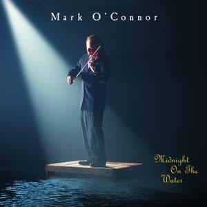 Midnight on the Water - Mark O'Connor
