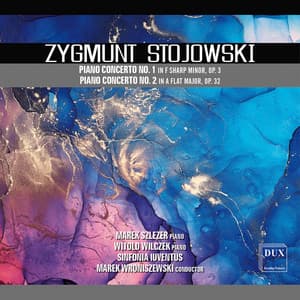 Stojowski: Piano Concertos Nos. 1 & 2 - Zygmunt Stojowski