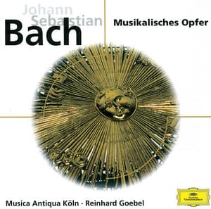 J. S. Bach: Musikalisches Opfer BWV 1079; Sonata No. 2 in Es BWV 1031 für Flöte und Cembalo; Sonate Nr. 3 in E BWV 1035 für Flöte und Basso Continuo - Johann Sebastian Bach