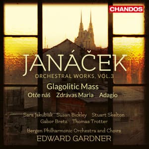 Janácek: Glagolitic Mass, Adagio, Zdrávas Maria & Otcenáš - Leoš Janáček