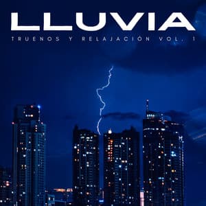 Lluvia: Truenos Y Relajación Vol. 1 - Sonidos de lluvia y ruido de fondo