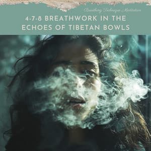 4-7-8 Breathwork in the Echoes of Tibetan Bowls - Breathing Technique Meditation