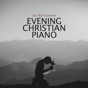 2021 Best Selection: Evening Christian Piano & Time Alone with God - Jessica Whispers