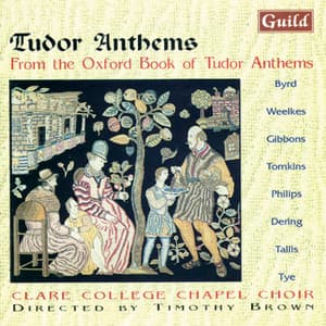 Tudor Anthems - From the Oxford Book of Tudor Anthems - Choir of Clare College, Cambridge
