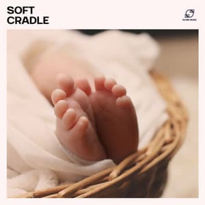 Soft Cradle: Infant Sleep Lullabies - Baby Bedtime Lullaby