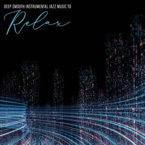Deep Smooth Instrumental Jazz Music to Stillness - David Rosan