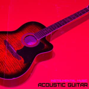 Instrumental Music - Acoustic Guitar - Guitar Relaxing