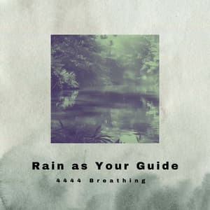 4444 Breathing: Rain as Your Guide - Imaginary Scapes
