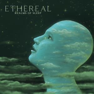 Ethereal Realms of Sleep: Night Full of Magical Dreams, Explore the Celestial Realms with Peaceful Sounds - Restful Sleep Music Collection