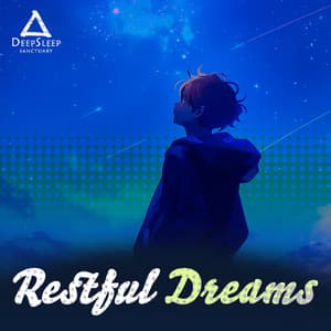 Restful Dreams - Deep Sleep Sanctuary