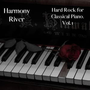 Hard Rock for Classical Piano, Vol. 1 - Harmony River