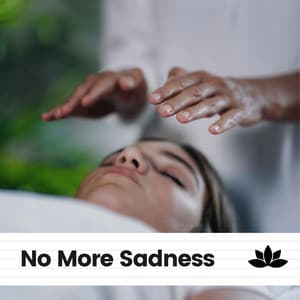 No More Sadness - Easy Ambient Mind Body Soul Healing Meditation Music