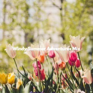 Windy Summer Adventures Mix - Jazz Piano Instrumentals