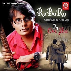 Rubaru - Om Jha