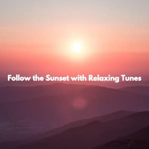 Follow the Sunset with Relaxing Tunes - Reading Background Music