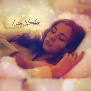 Calm Night & Sweet Dreams - Lucy Slumber