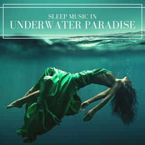 Sleep Music in Underwater Paradise: Deep Relaxing Music, Nature Sounds to Make you Fall Asleep Fast - Naptime Toddlers Music Collection