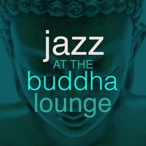 Jazz at the Buddha Lounge - Buddha Lounge