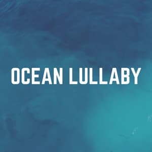 Ocean Lullaby - Sounds of Nature Noise