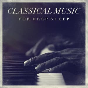 Classical music for deep sleep - Soothing Music for Sleep Academy