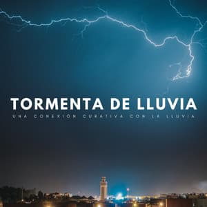Tormenta De Lluvia: Una Conexión Curativa Con La Lluvia - Radio Naturaleza 1