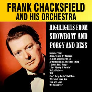 Highlights from Showboat and Porgy and Bess - Frank Chacksfield & His Orchestra
