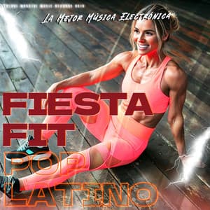 Fiesta Fit: Pop Latino para Entrenar con Intensidad 2025 - La Mejor Música Electrónica