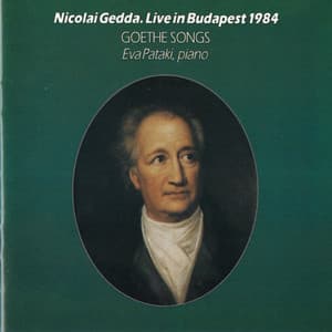 Nicolai Gedda Live in Budapest, 1984: Goethe Songs - Nicolai Gedda